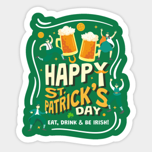 Happy St Patrick’s Day Eat, Drink & Be Irish Sticker